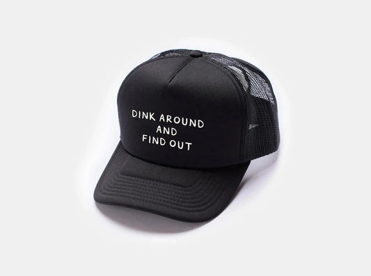 Dink Around and Find Out Foam Pickleball Trucker - KTCHN